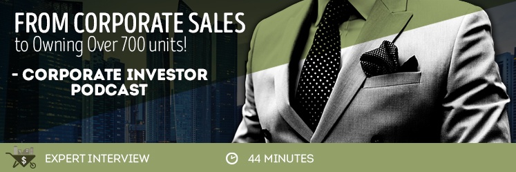 From Corporate Sales to Owning Over 700 units! - The Corporate Investor Podcast