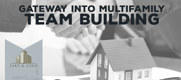 Gateway Into Multifamily Team Building