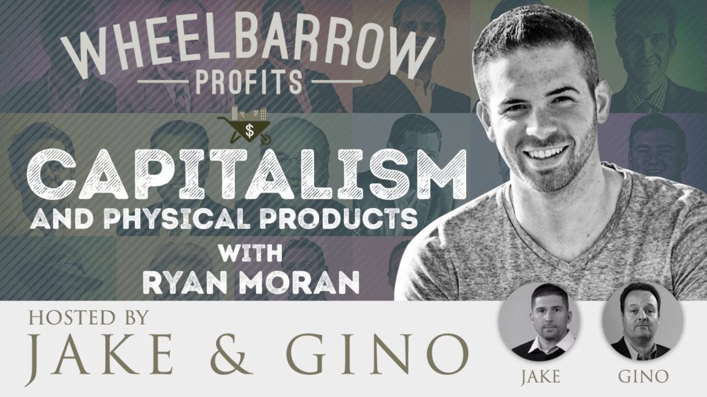 Ryan Moran, On Capitalism and Physical Products