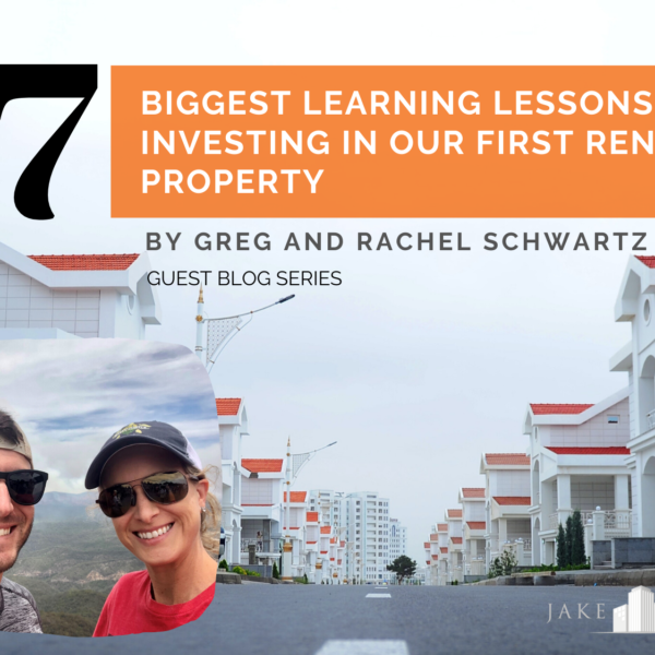 Biggest Learning Lessons From Investing In Our First Rental Property