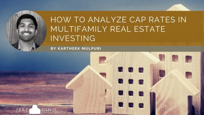 How To Analyze Cap Rates in Multifamily Real Estate Investing