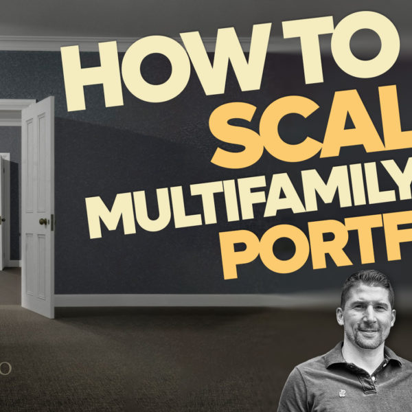 How To Scale A Multifamily Portfolio