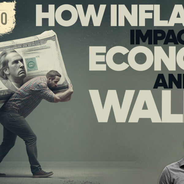 How Inflation Impacts the Economy and Your Wallet