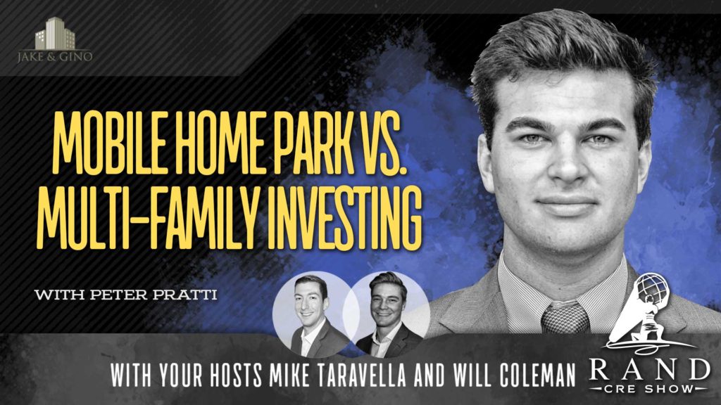 Mobile Home Park vs. Multifamily Investing with Peter Pratti Jake & Gino