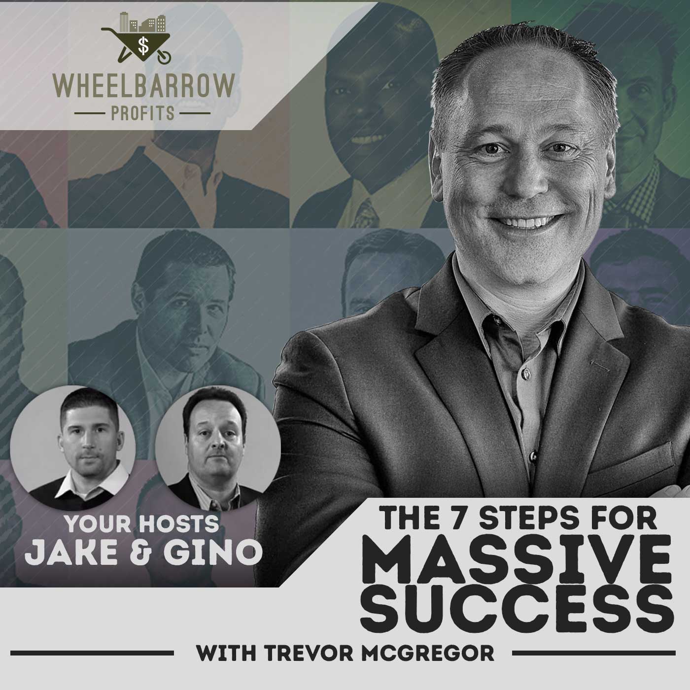 WBP – The 7 Steps For Massive Success with Trevor McGregor | Jake & Gino